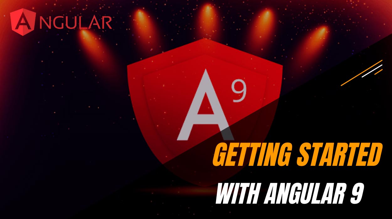 Getting Started with Angular 9