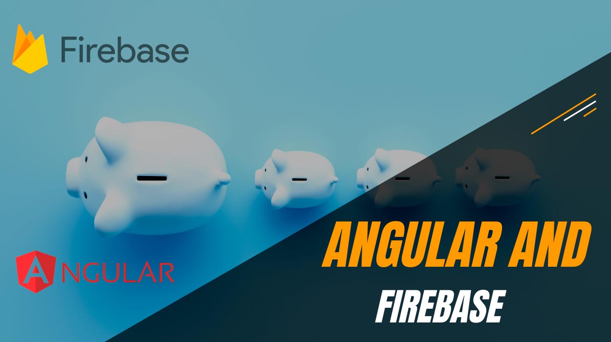 Angular and Firebase are a match made in heaven